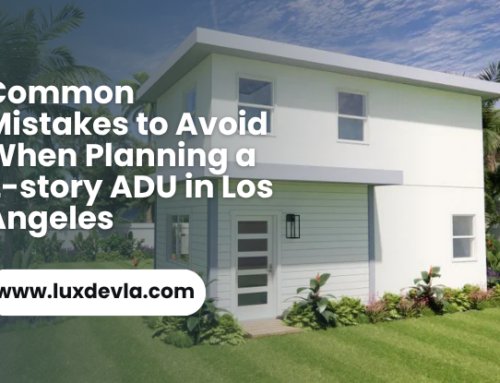 7 Common Mistakes to Avoid When Planning a 2-story ADU in Los Angeles
