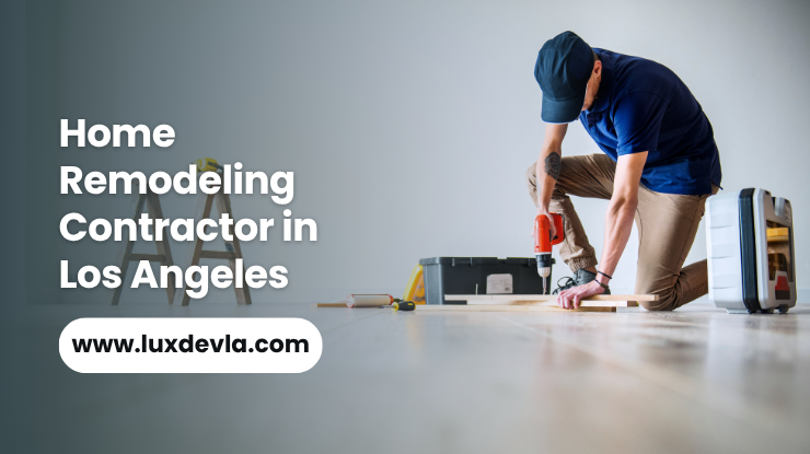 Home Remodeling Contractor in Los Angeles